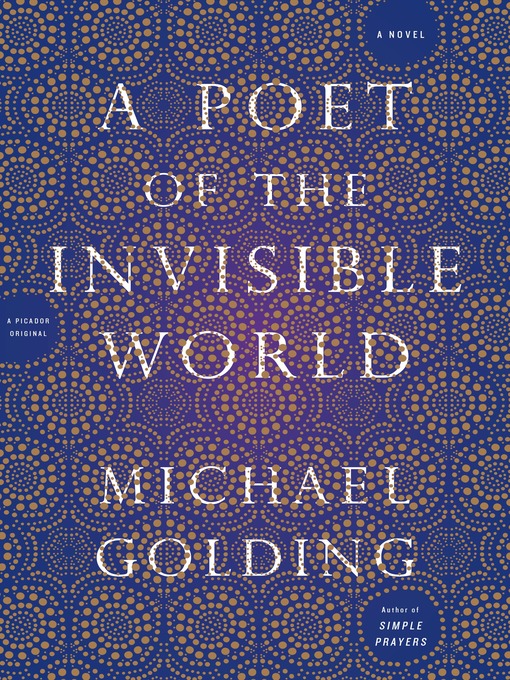 Title details for A Poet of the Invisible World by Michael Golding - Available